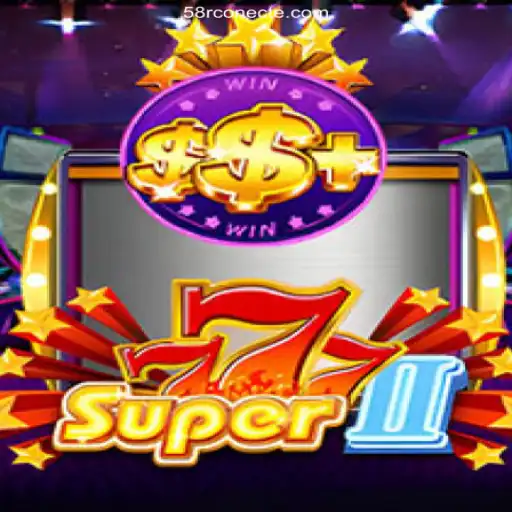 Unveiling Super777II: A Thrilling Experience from 58R Oficial - O melhor cassino online do Brasil